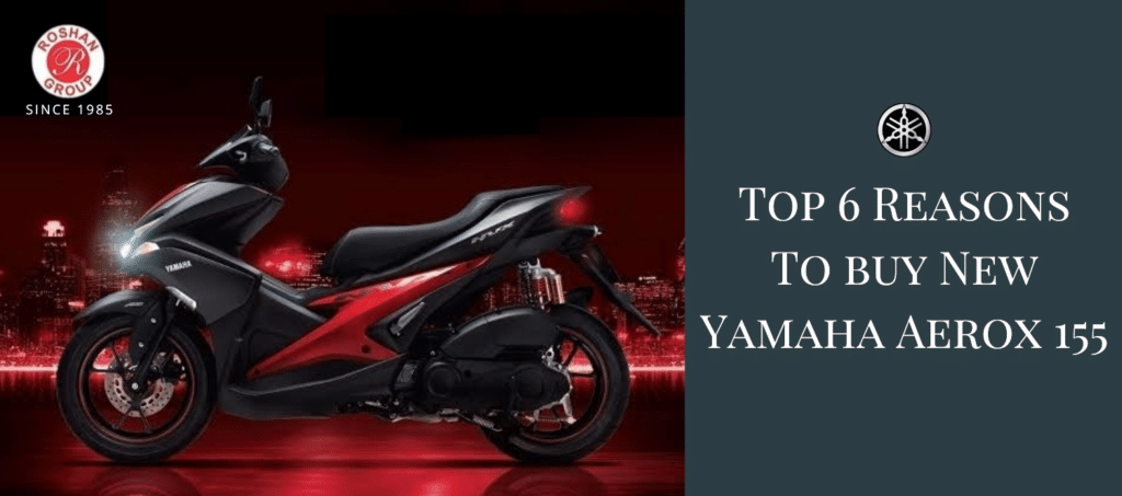 Top 6 Reasons To Buy New Yamaha Aerox 155